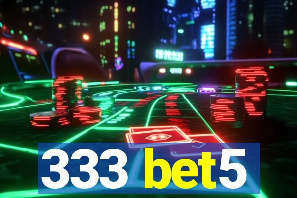 333 bet5